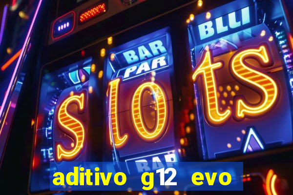 aditivo g12 evo ficha tecnica